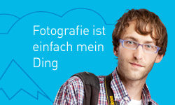 Fotografie ist einfach mein Ding